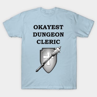 Dungeon Okayest CLERIC 5E Meme RPG Class T-Shirt